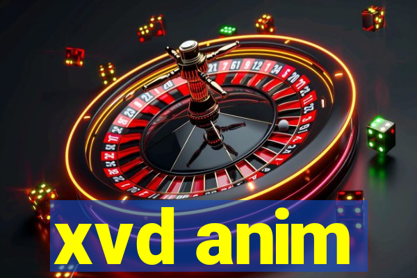 xvd anim