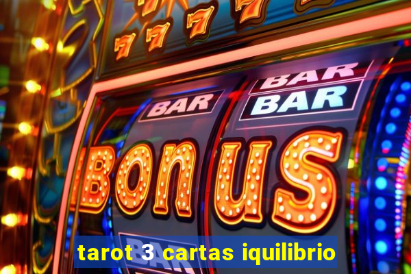 tarot 3 cartas iquilibrio