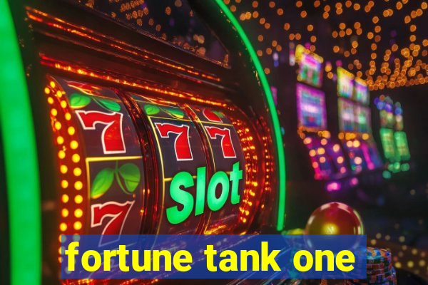 fortune tank one