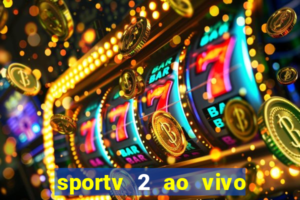 sportv 2 ao vivo mega canal