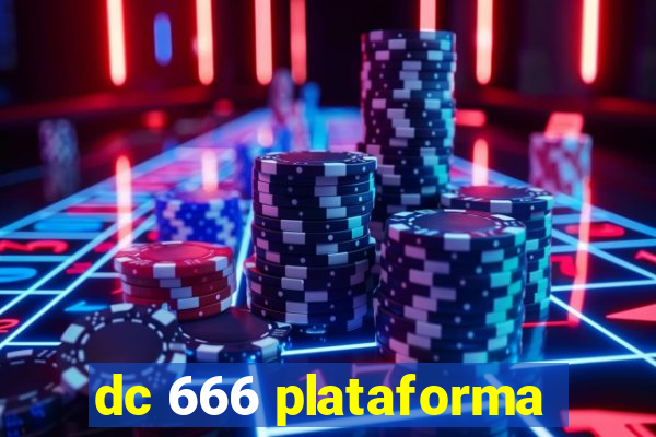 dc 666 plataforma