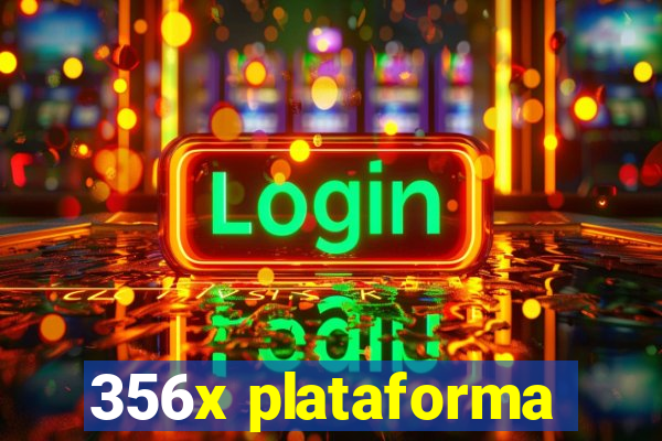 356x plataforma