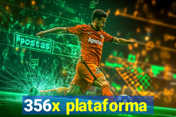 356x plataforma