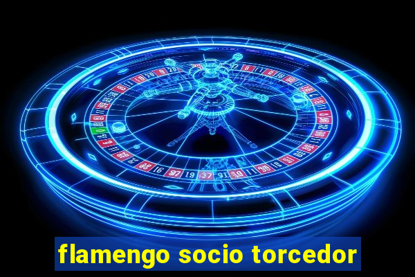 flamengo socio torcedor