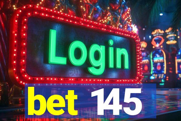 bet 145