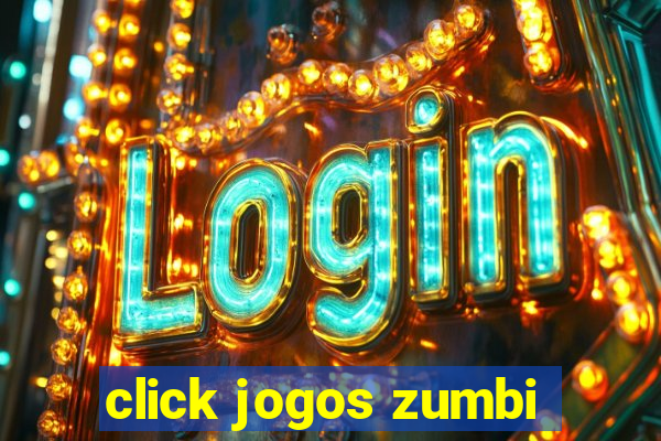 click jogos zumbi