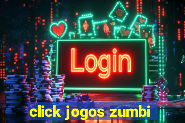 click jogos zumbi