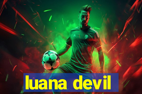 luana devil