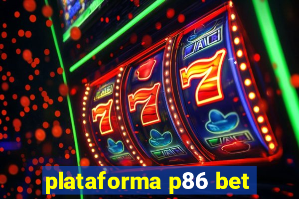 plataforma p86 bet