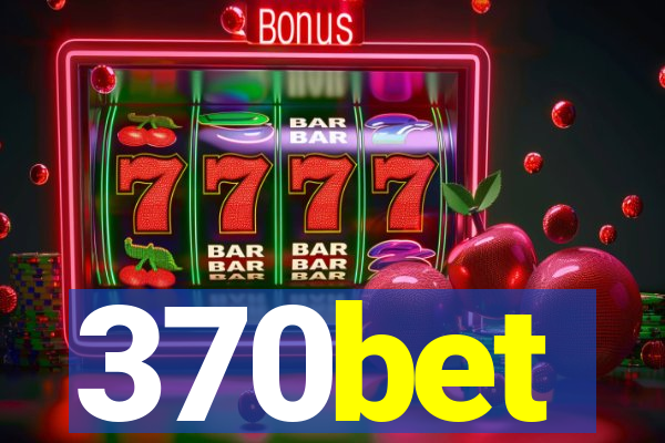 370bet