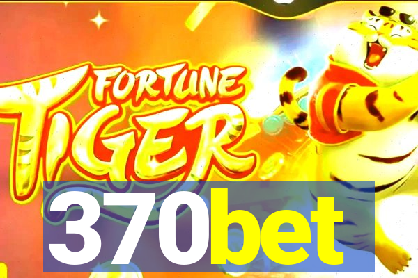 370bet