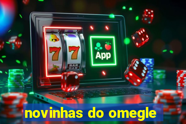 novinhas do omegle
