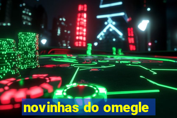 novinhas do omegle