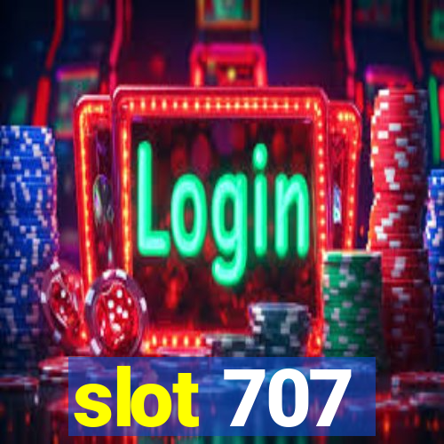 slot 707