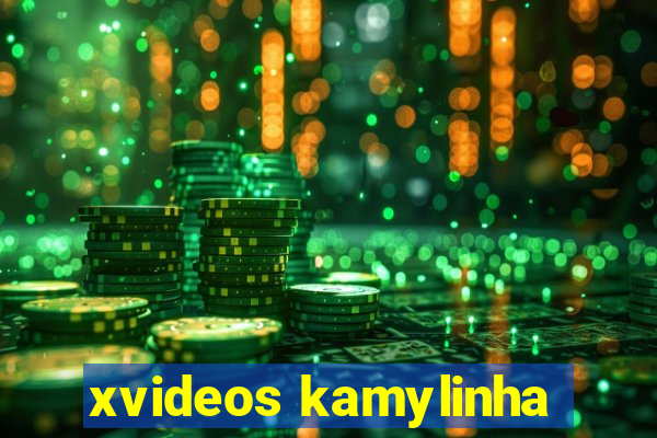 xvideos kamylinha