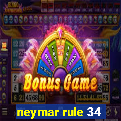 neymar rule 34