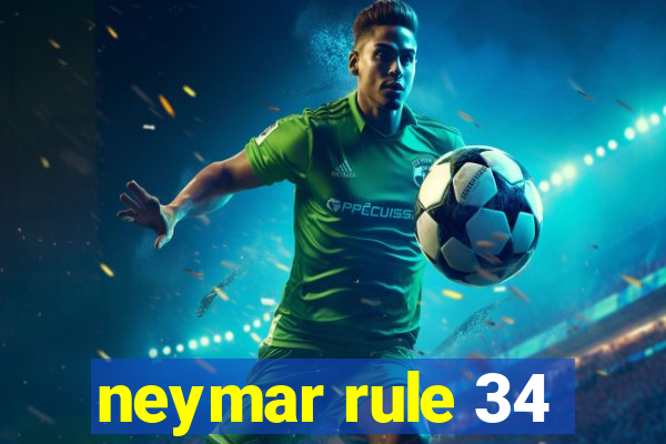 neymar rule 34