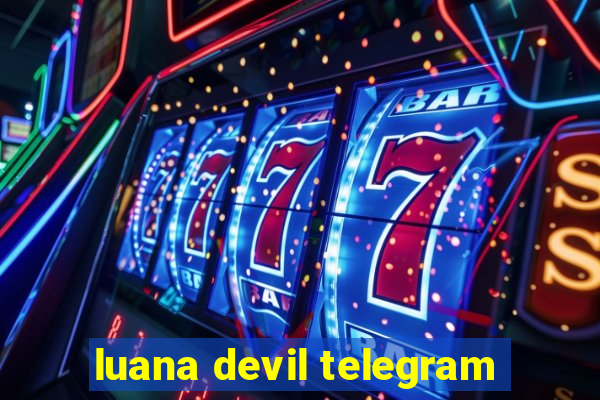 luana devil telegram