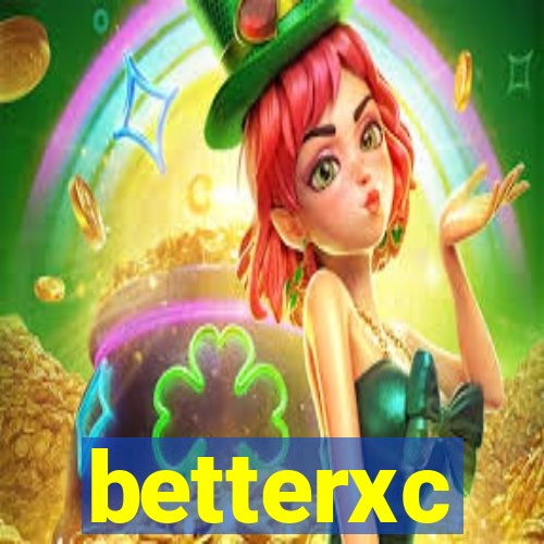 betterxc