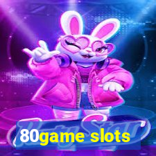 80game slots