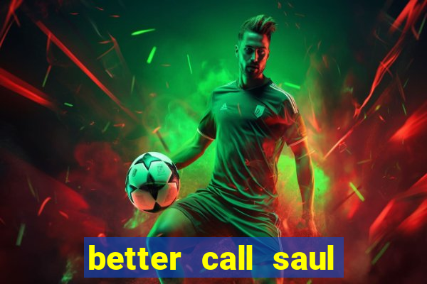 better call saul rede canais