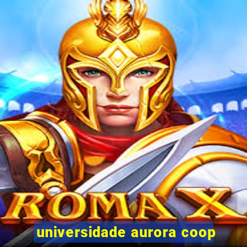 universidade aurora coop