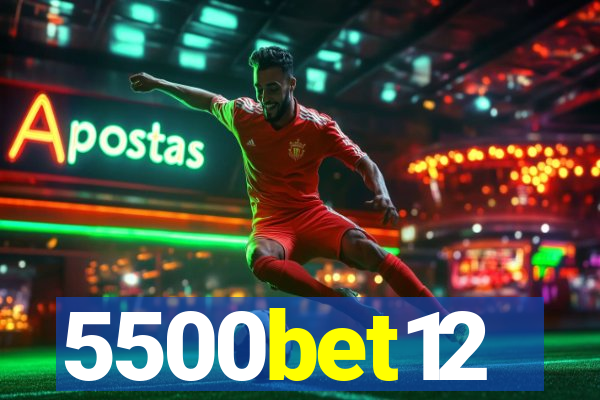 5500bet12