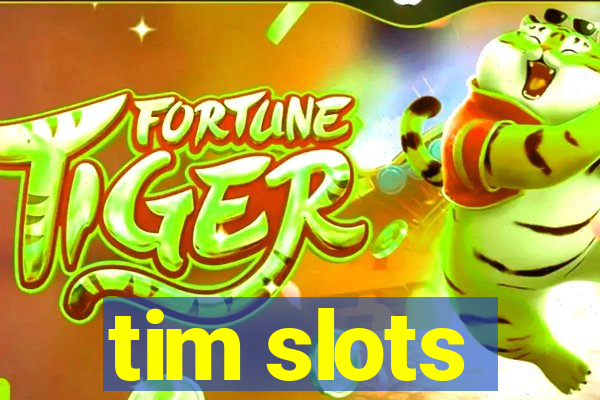 tim slots