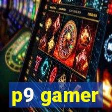 p9 gamer