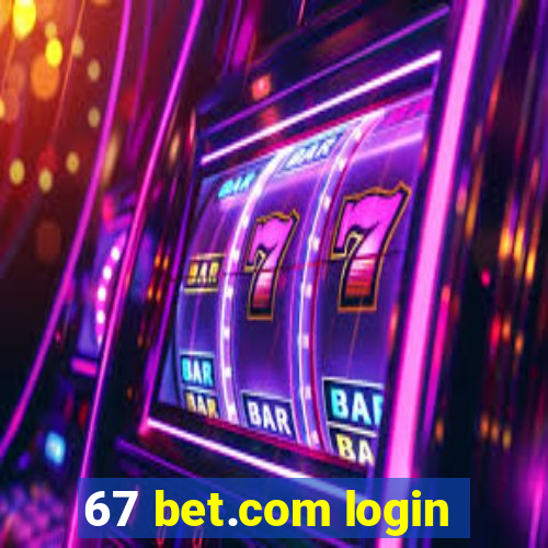 67 bet.com login