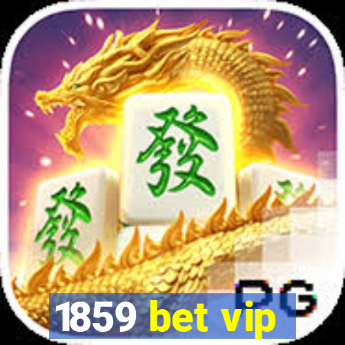 1859 bet vip