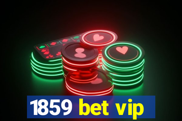 1859 bet vip