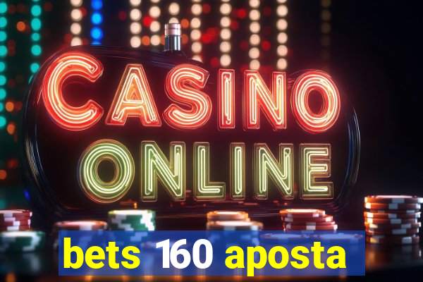 bets 160 aposta