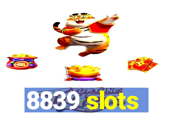 8839 slots