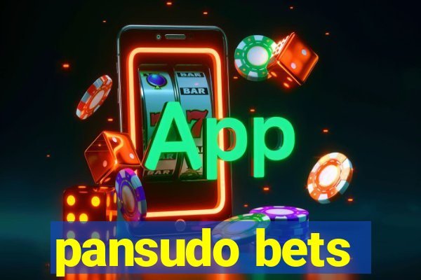 pansudo bets