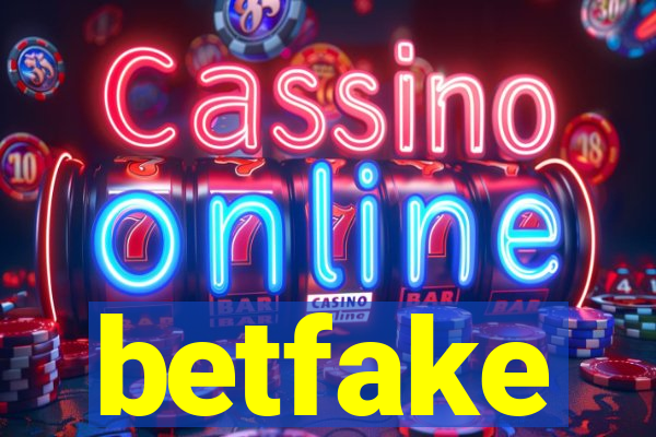 betfake