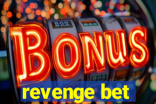 revenge bet