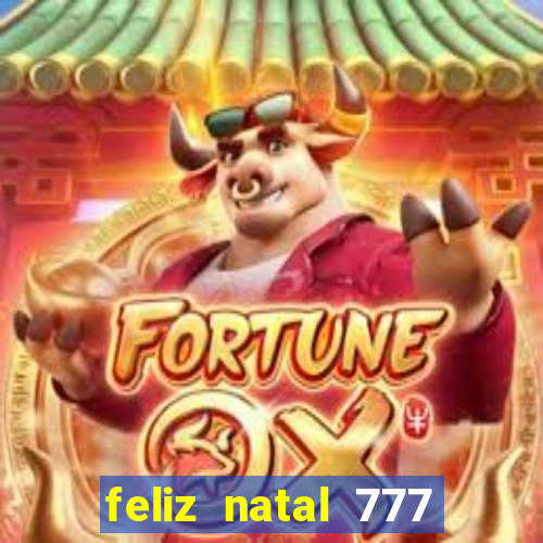 feliz natal 777 plataforma login
