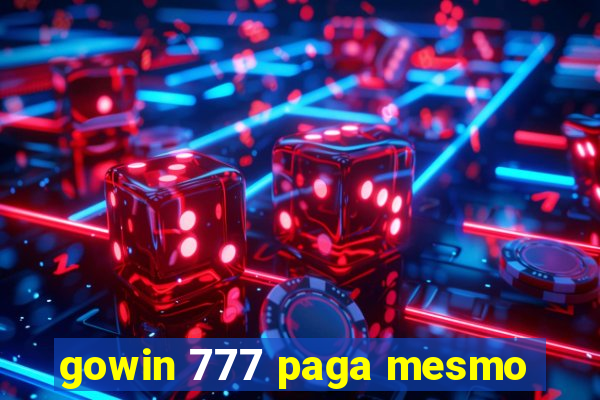 gowin 777 paga mesmo