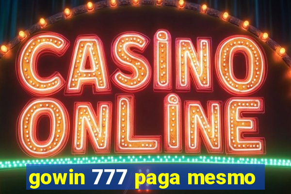 gowin 777 paga mesmo