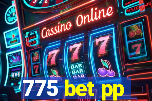 775 bet pp