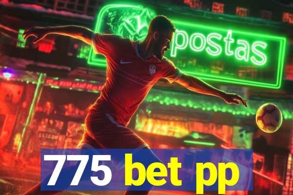 775 bet pp