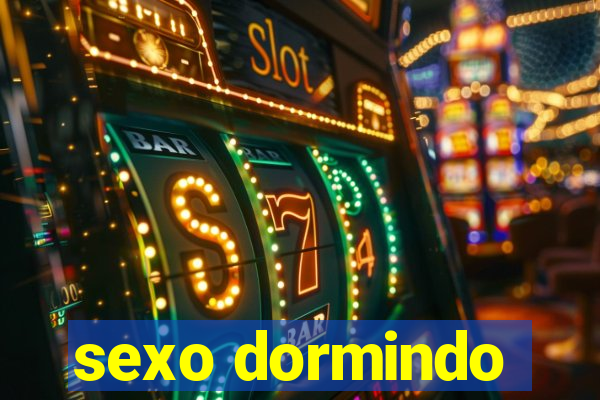 sexo dormindo