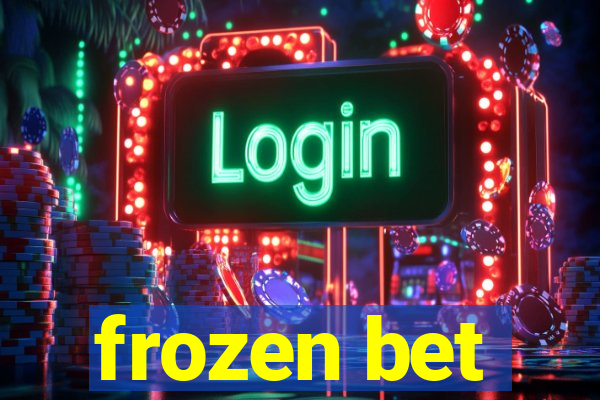 frozen bet