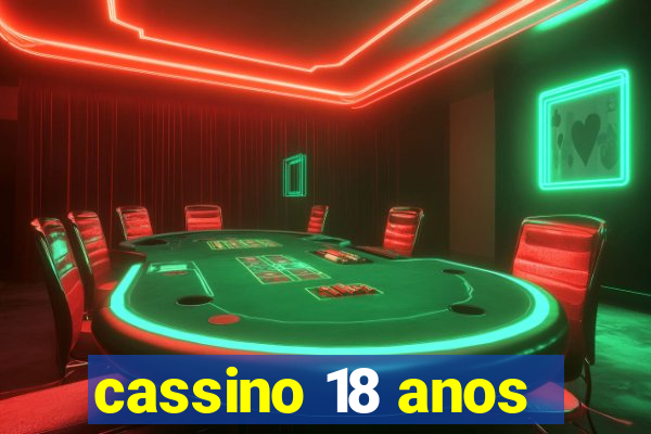 cassino 18 anos