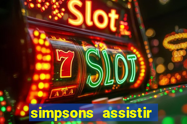 simpsons assistir online dublado