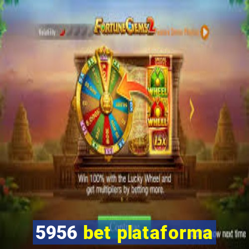 5956 bet plataforma