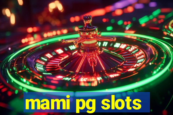 mami pg slots