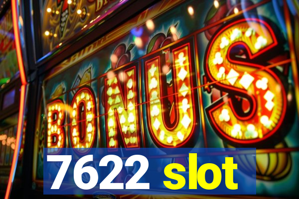 7622 slot