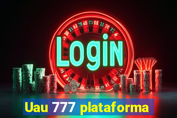 Uau 777 plataforma